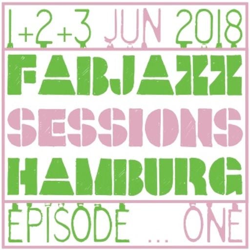 FABJAZZ - EPISODE ONE - 1+2+3 JUNE 2018