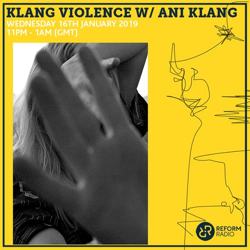 Klang Violence w/ Ani Klang 16th January 2019