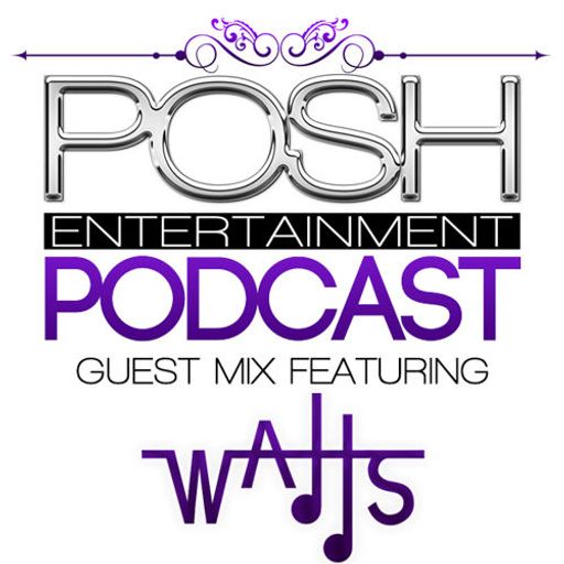 POSH #TBT Guest Mix Featuring DJ Watts 5.29.14