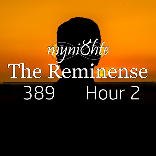 The Reminense 389 - Hour 2