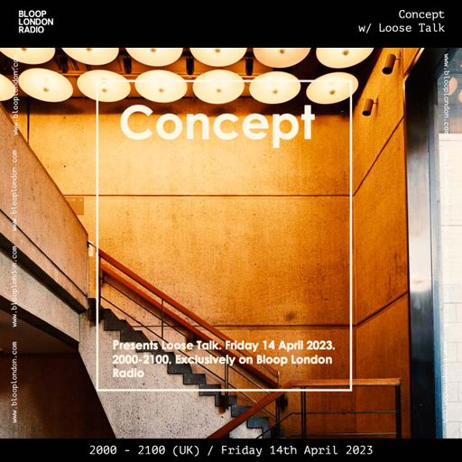 Concept w/ Loose Talk - 14.04.23