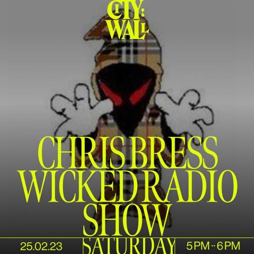 Chris Bress Wicked Radio Show - 25/02/2023