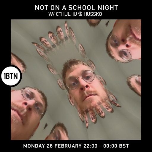 Not On A School Night w/ Cthulhu & Hussko - 26.02.24