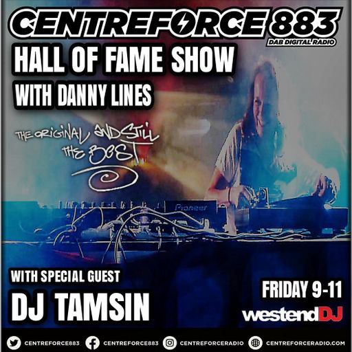 DJ Tamsin - The Hall Of Fame Show Danny Lines - 883 Centreforce DAB+ Radio - 08 - 08 - 2025