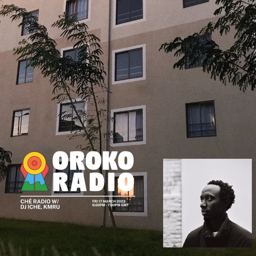 DJ Iche, KMRU - Ché Radio - 17th March 2023