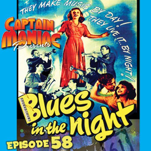 Episode 58 / Blues In the Night