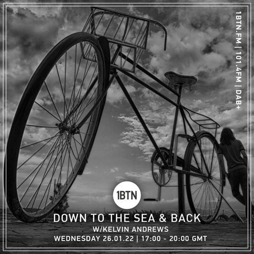 Down To The Sea & Back with Kelvin Andrews - 26.01.2022