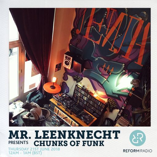 Mr. Leenknecht presents Chunks Of Funk 21st June 2018