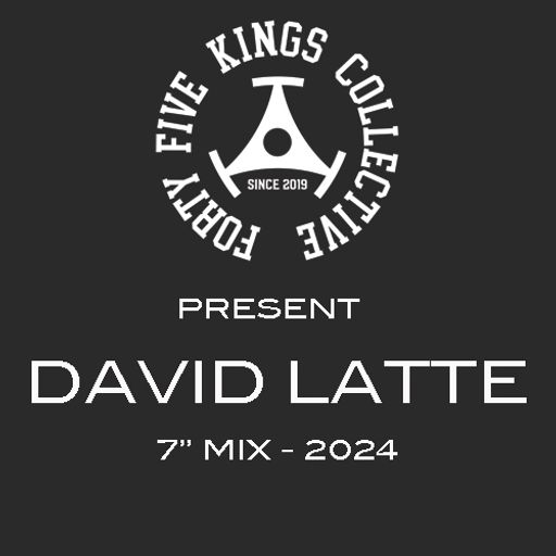 The Forty Five Kings Collective Present David Latte!!