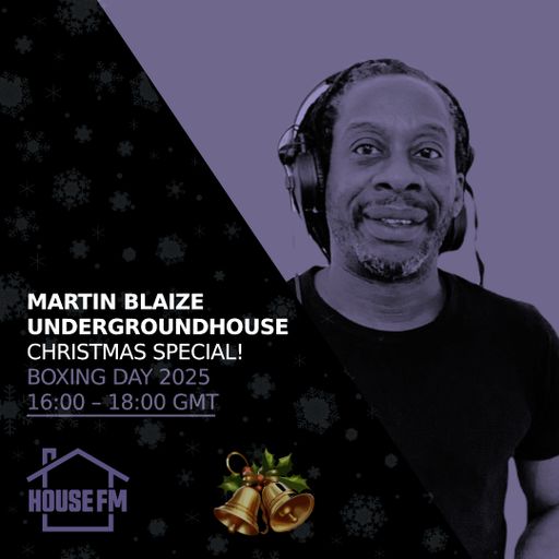 Martin Blaize - Undergroundhouse London 26 DEC 2025