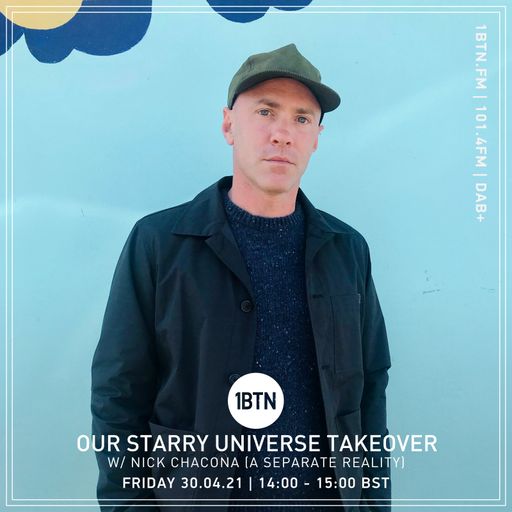 Our Starry Universe Takeover - Nick Chacona - 30.04.2021