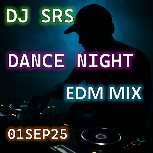 DJ SRS - "DANCE NIGHT" - EDM MIX - 01SEP25