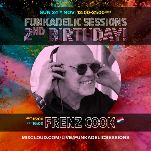 Frenz Cook - Funkadelic Sessions | 2nd BIRTHDAY - 24-NOV-2024