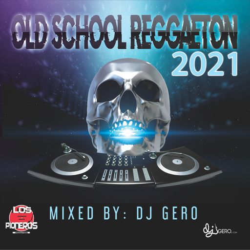 Dj Gero Old School Reggaeton Mix 2021