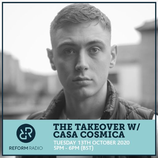 The Takeover w/ Casa Cosmica 13th October 2020