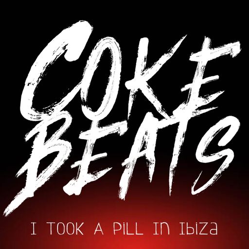 Coke Beats	I Took a Pill in Ibiza #1