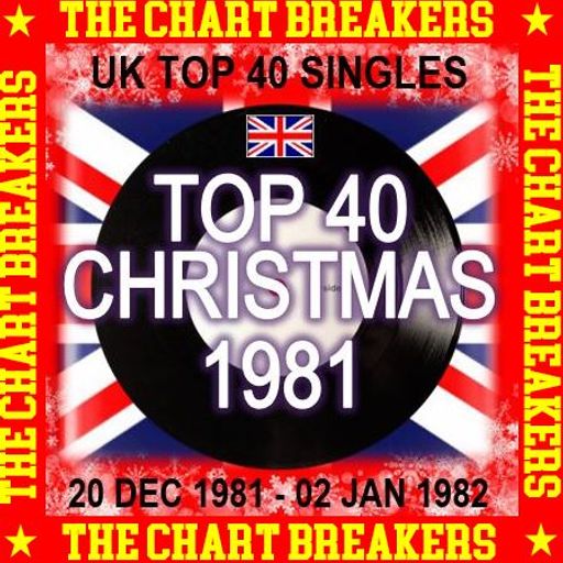 UK TOP 40 :  20 DECEMBER 1981 - 02 JANUARY 1982 - THE CHART BREAKERS