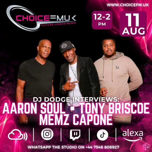 Dodge Interview's Aaron Soul - Tony Briscoe - Memz Capone On Choice FM UK 110824