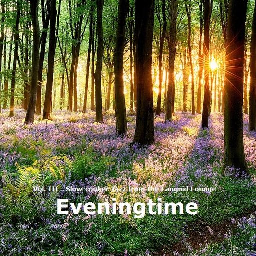 Eveningtime - Vol. III