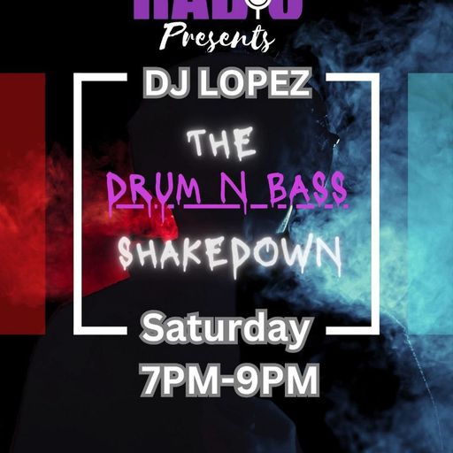DJ Lopez - 2024.06.08 - The Drum and Bass Shakedown