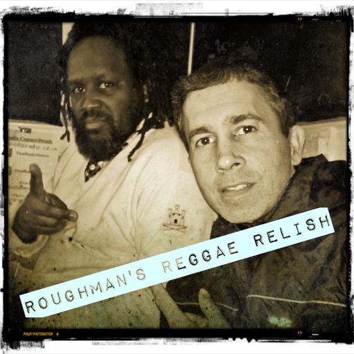DJ Roughman's Reggae Relish - 08 Nov 2016
