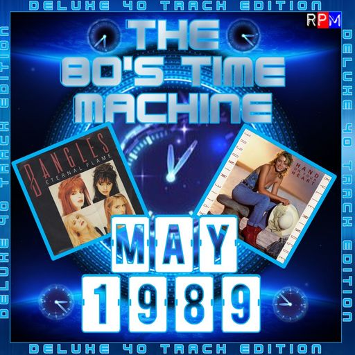 THE 80'S TIME MACHINE - MAY 1989 *DELUXE 40 TRACK EDITION*