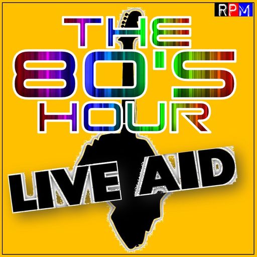 THE 80'S HOUR : LIVE AID SPECIAL 2 *SELECT EARLY ACCESS*