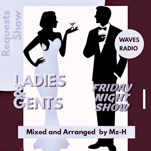 The LADIES & GENTS Friday Night Show #219 (THANK YOU)