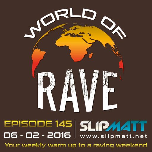 Slipmatt - World Of Rave #145