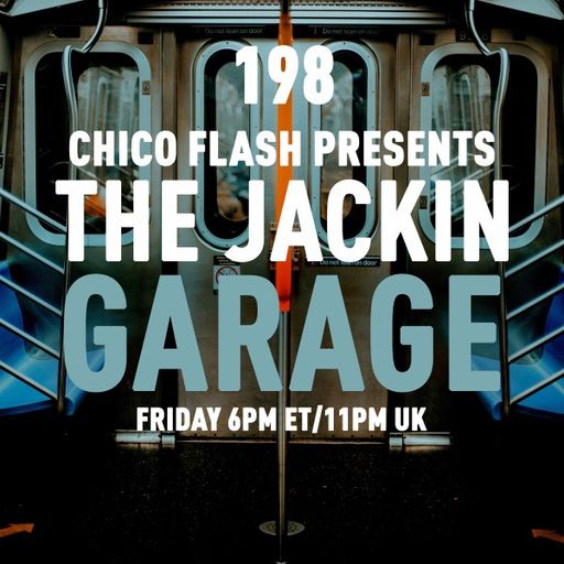 Chico Flash - The Jackin’ Garage (28/10/22)