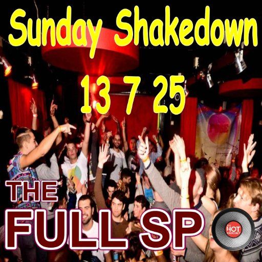 THE SUNDAY SHAKEDOWN 13 7 25