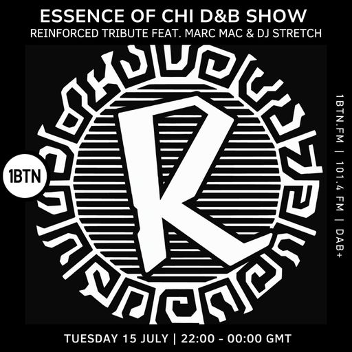 Essence of Chi D&B Show Reinforced Tribute feat. Marc Mac & DJ Stretch - 15.07.25