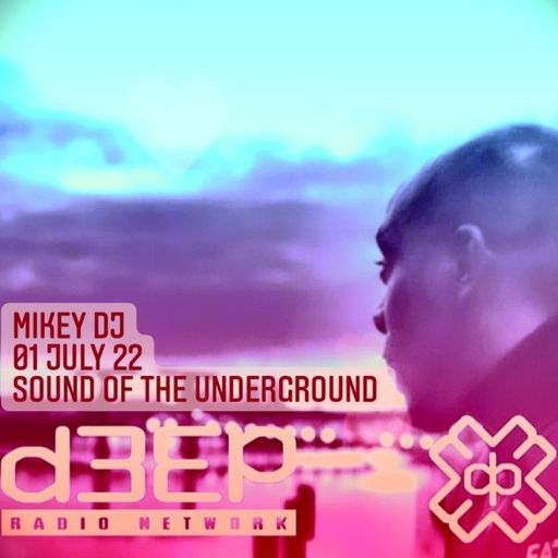 Mikey DJ - Sound Of The Underground (01/07/22)