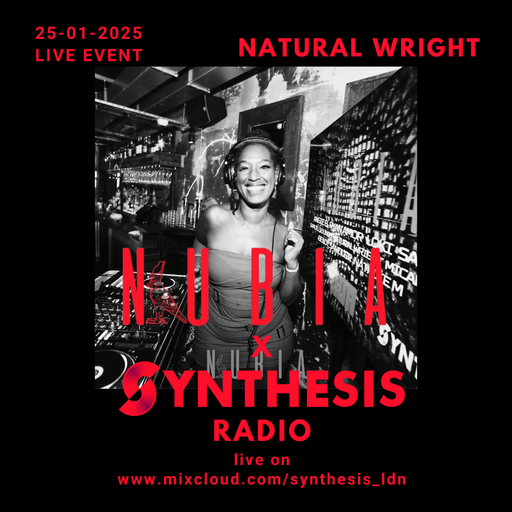 The Original Natural Wright w/Nubia @Synthesis 25/01/2025
