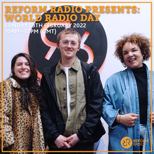 Reform Radio Presents: World Radio Day 13th February 2022