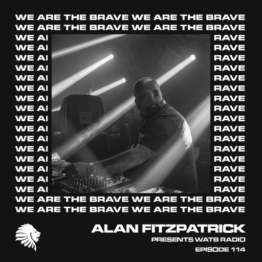 We Are The Brave Radio 114 (Guest Mix by Tenzella)