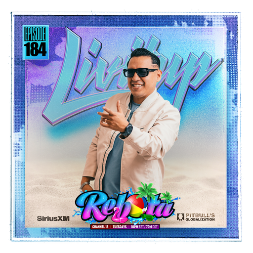 DJ Livitup REBOTA EP. 184 on Pitbull's Globalization Sirius XM
