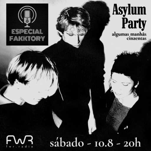 Especial Fakktory - Asylum Party - 10.8.2024