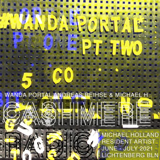Cashmere Residency Program Wanda Portal with Andreas Reihse & Michael Holland (PART2) 27.06.2021