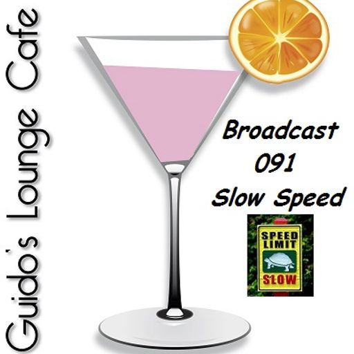 Guido's Lounge Cafe Broadcast 091 Slow Speed (20131129)