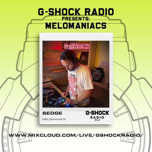 G-Shock Radio - Mel0maniacs Takeover - Sedge - 29/03