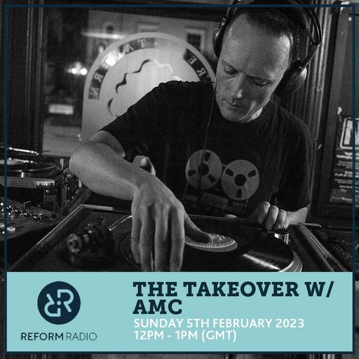 The Takeover w/ AMC 5th February 2023