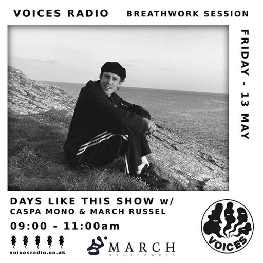 Days Like This W/ Caspa Mono & March Russell (Breathwork Session) - 13/05/22