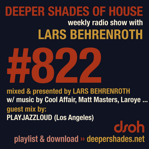 Deeper Shades Of House #822 w/ exclusive guest mix by PLAYJAZZLOUD