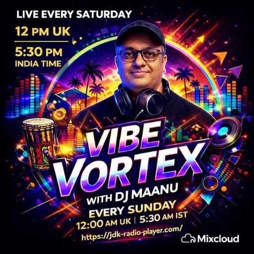 Vibe Vortex · Episode 12 · DJ Maanu · House Mix on JDK Radio · 21 Mar 2026