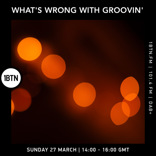 What's Wrong With Groovin' - 27.03.2022