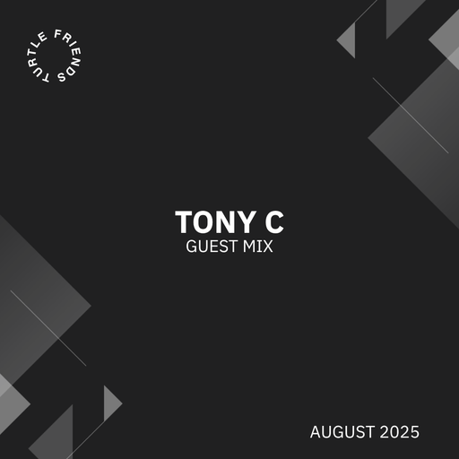 Turtle Friends Guest Mix - Mxd by Tony C (Aug2025)
