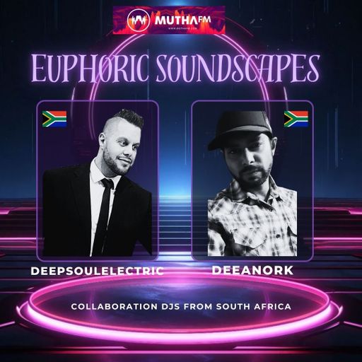 DeeAnork B2B DeepSoulElectric - Euphoric Soundscapes  (Mutha FM Exclusive Mix)