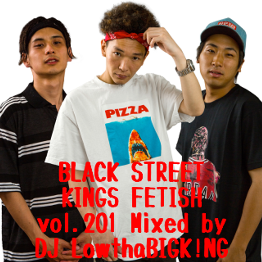 BLACK STREET KINGS FETISH vol.201
