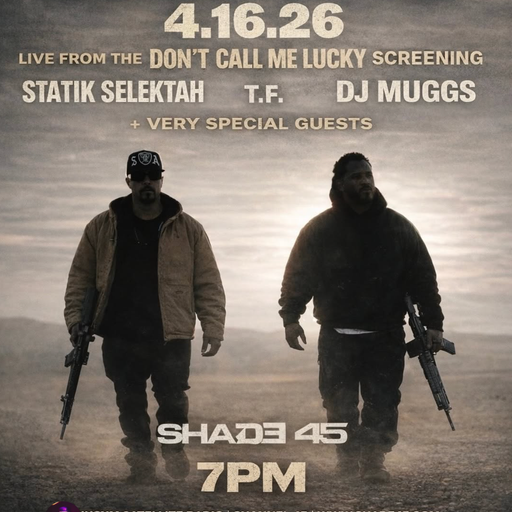 DJ Statik Selektah, T.F. , DJ Muggs - Showoff Radio (*LIVE) (SXM Shade45) - 2026.04.16